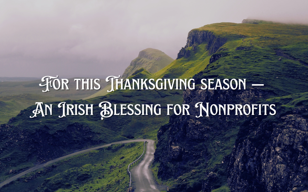 For this Thanksgiving Season – An Irish Blessing for Nonprofits
